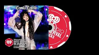 Camila Cabello's iHeart Radio Music Festival 2019 Studio Versions + DL