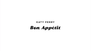 Katy Perry - Bon Appétit (Solo Version)