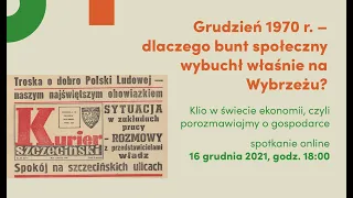 Grudzień 1970 roku - dlaczego bunt społeczny wybuchł właśnie na Wybrzeżu?