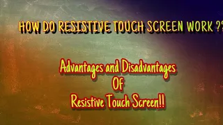 How do resistive touch screen work? | advantages and disadvantages of resistive touch screen