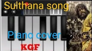 Sulthana song piano cover |KGF 2|Yash