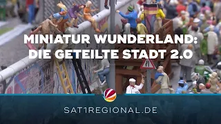Miniatur Wunderland zeigt "Geteilte Stadt 2.0" zum Tag der Deutschen Einheit