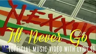 Nexxus - I'll Never Go - (Official Music Video with Lyrics)