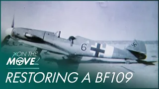 Restoring The Messerschmitt Bf109: Black 6 | The Restoration Classics: Messershmitt | On The Move