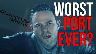 WORST PORT EVER? Quantum Break PC Port Review + Impressions