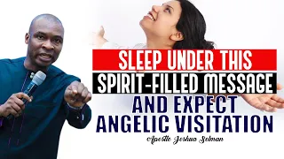 SLEEP UNDER THIS SPIRIT-FILLED SERMON AND EXPECT ANGELIC VISIT |  APOSTLE JOSHUA SELMAN