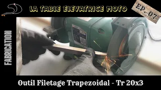 La Table Elévatrice Moto - Episode 07 - Outil Filetage Trapézoïdal - Tr 20x3