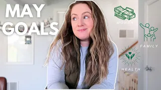 May Goals // Family, Health & Money Goals for the Month of May // Mom Goals for the Year