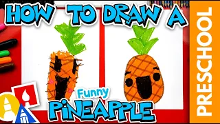 How To Draw A Funny Pineapple - Preschool