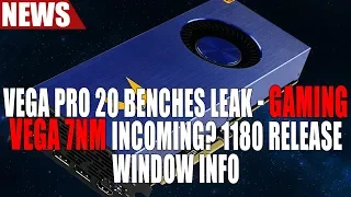 AMD Vega 20 Pro Spotted | Vega 7nm Coming to Gamers? | GeForce 11 Series Release Window
