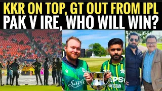 KKR at top, GT officially out | PAK vs Ireland 3rd T20I