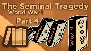 World War I: The Seminal Tragedy - The Final Act - Extra History - Part 4