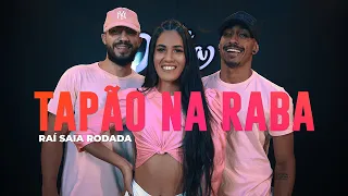 Tapão na Raba - Raí Saia Rodada - Coreografia: METE DANÇA