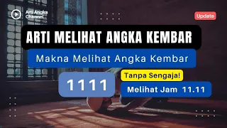 🌟ARTI MELIHAT ANGKA KEMBAR 1111 || Pada Jam 11.11 ✳️ Makna Spiritual Angka 1111