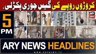 ARY News 5 PM Headlines | 9th May 2024 |  Gas Theft-Big News