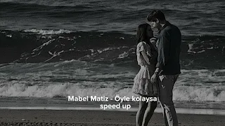 Mabel Matiz - Öyle kolaysa speed up