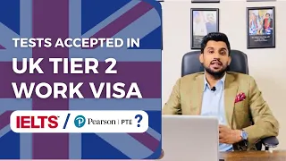Which tests are accepted in UK Tier 2 Work Visa? | Don't make this mistake