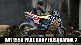 KITA COBA YAMAHA WR 155R PAKE BODY HUSQVARNA ??????????