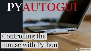 PyAutoGui - Control the mouse using Python