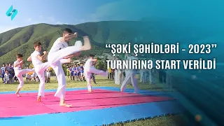 “Şəki şəhidləri – 2023” turnirinə start verildi | Kanal S Xəbər