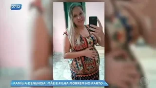 Mãe e filha morrem durante parto e família acusa médicos de negligência