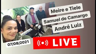 LIVE - MEIRE E TIELE com SAMUEL DE CAMARGO  E ANDRÉ LUIZ