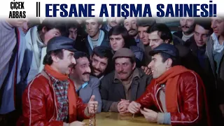 Çiçek Abbas | EFSANE ATIŞMA SAHNESİ!