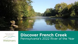 Discover French Creek: Pennsylvania's 2022 River of the Year