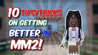 10 TIPS/TRICKS ON GETTING BETTER IN MM2, How to be a pro in mm2! | Roblox Murder Mystery 2