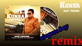 Kunba new haryanavi remix song raju panjabi