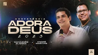 ADORADEUS 2023 | PR.MANASSÉS GUERRA E PR.ANDRÉ MARTINS | SÁBADO