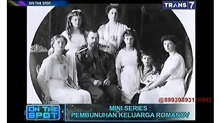 On The Spot - Killing Series Pembunuhan Keluarga Romanov