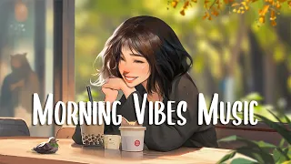 Morning Vibes 🍂 Chill songs to boost up your mood ~ English songs chill Music Mix