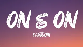 Cartoon, Jéja - On & On (Lyrics) feat. Daniel Levi @FeelLo-fi-withme