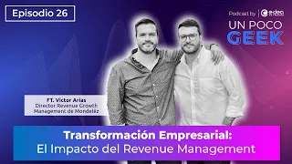 Ep  26. Transformación Empresarial: El Impacto del Revenue Management | ft Victor Arias