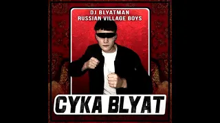 DJ Blyatman & Russian Village Boys - CYKA BLYAT slowed