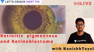 Retinitis  Pigmentosa and Retinoblastoma | NEET PG 2021  | Kanishh Tayal