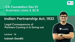 L16: Indian Partnership Act, 1932 | Legal Consequences of Partners | Indresh Gandhi