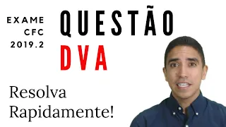 Questão DVA - Exame Suficiência 2019.2 | Resolva RAPIDAMENTE