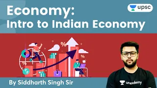 Economy | Intro to Indian Economy | UPSC CSE/IAS | Siddharth Singh