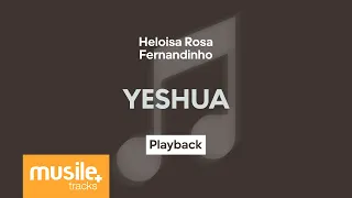 Heloisa Rosa e Fernandinho - Yeshua | Playback com Letra