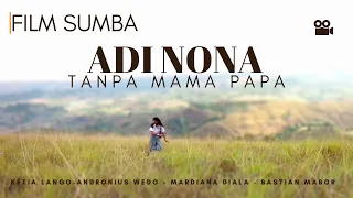 FILM PENDEK NTT: ADI NONA TANPA MAMA PAPA