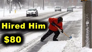Hired Him For $80 To Clean The Snow