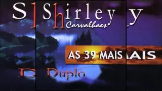 Shirley Carvalhaes - As 39 Mais [2000]