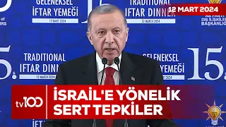 Erdoğan'dan İftar Sonrası Önemli Açıklamalar | TV100 Ana Haber