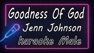 Goodness Of God  - Jenn Johnson - Male ( KARAOKE HQ Audio )