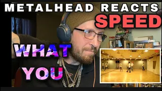 METALHEAD REACTS| SPEED - WHAT YOU (dance practice)