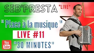 Seb'Presta : Live #11 Place à la musique "30 Minutes"