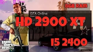 GTA V on 2900 XT  512mb  512bit / i5 2400 / 8gb ram