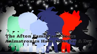 The Afton Family And Some Animatronics Have Jobs For A Day / (Original?) / FNAF